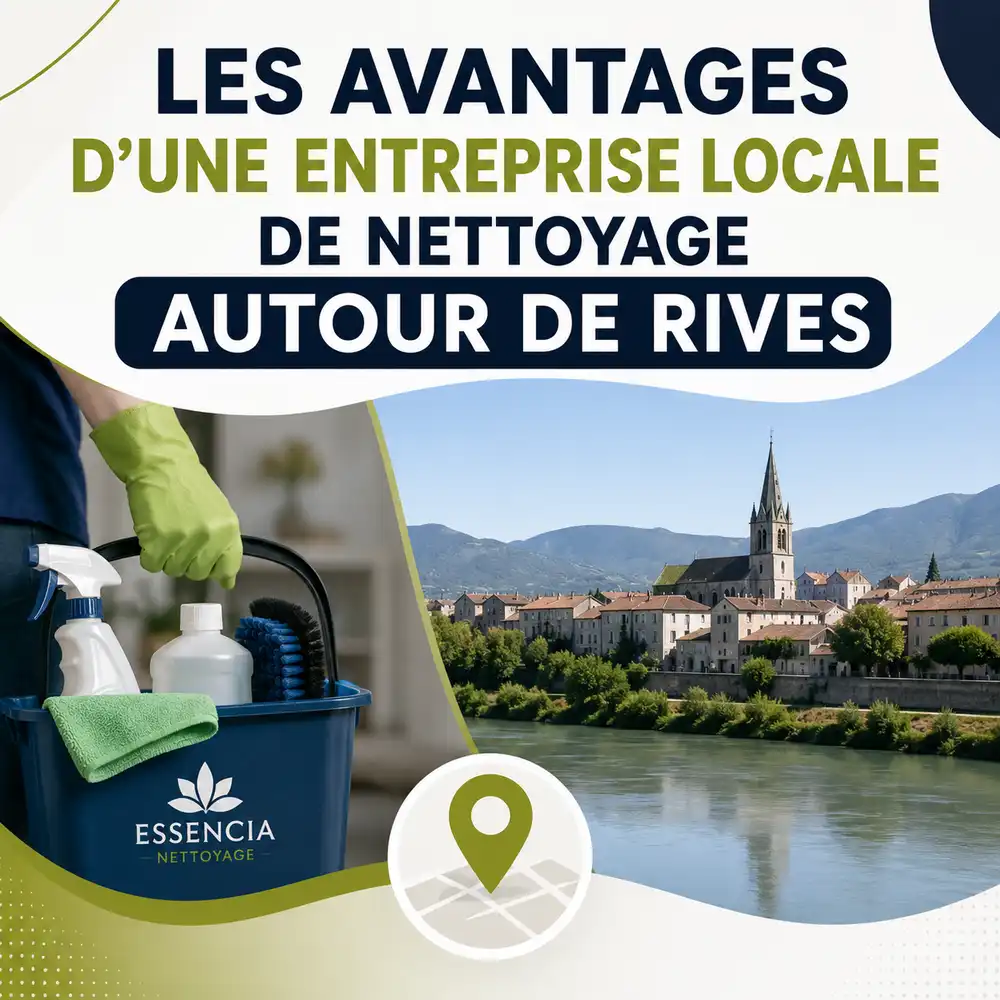 Les avantages d’une entreprise locale de nettoyage autour de Rives